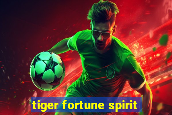 tiger fortune spirit